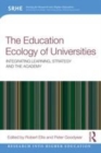 Image for The education ecology of universities  : integrating learning, strategy and the academy
