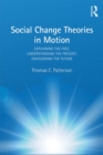 Image for Social change theories in motion: explaining the past, understanding the present, envisioning the future