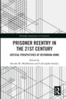 Image for Prisoner Reentry in the 21st Century: Critical Perspectives of Returning Home
