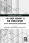 Image for Prisoner reentry in the 21st century  : critical perspectives of returning home