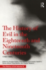 Image for The history of evil in the eighteenth and nineteenth centuries: 1700-1900 CE