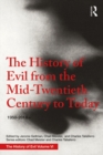 Image for The history of evil from the mid-twentieth century to today 1950-2018