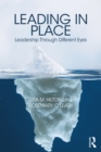 Image for Leading in place: leadership through different eyes