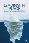 Image for Leading in place  : leadership through different eyes