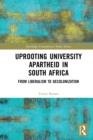 Image for Uprooting university apartheid in South Africa: from liberalism to decolonization