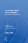 Image for Private Rented Housing Market: Regulation or Deregulation?