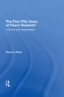 Image for First Fifty Years of Peace Research: A Survey and Interpretation