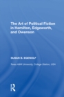 Image for The art of political fiction in Hamilton, Edgeworth, and Owenson