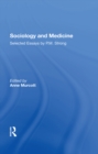 Image for Sociology and medicine: selected essays by P.M. Strong