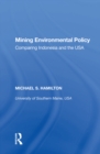 Image for Mining Environmental Policy: Comparing Indonesia and the USA