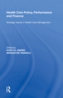 Image for Health Care Policy, Performance and Finance: Strategic Issues in Health Care Management