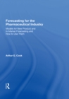 Image for Forecasting for the Pharmaceutical Industry: Models for New Product and In-Market Forecasting and How to Use Them