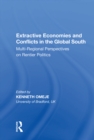Image for Extractive Economies and Conflicts in the Global South: Multi-Regional Perspectives on Rentier Politics