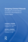 Image for Designing Criminal Tribunals: Sovereignty and International Concerns in the Protection of Human Rights