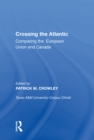 Image for Crossing the Atlantic: comparing the European Union and Canada