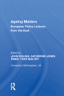 Image for Ageing Matters: European Policy Lessons from the East