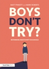 Image for Boys don&#39;t try?: rethinking masculinity in schools