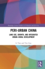 Image for Peri-urban China  : land use, growth, and integrated urban-rural development