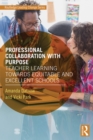Image for Professional collaboration with purpose: teacher learning towards equitable and excellent schools