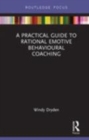 Image for A practical guide to rational emotive behavioural coaching