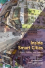 Image for Inside smart cities: place, politics and urban innovation