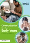 Image for Communication for the early years: a holistic approach