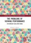 Image for The Problems of Viewing Performance: Epistemology and Other Minds