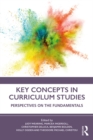 Image for Key Concepts in Curriculum Studies: Perspectives on the Fundamentals