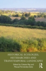 Image for Historical ecologies, heterarchies and transtemporal landscapes