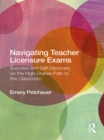 Image for Navigating teacher licensure exams: success and self-discovery on the high-stakes path to the classroom
