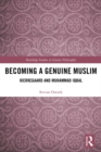 Image for Becoming a genuine Muslim: Kierkegaard and Muhammad Iqbal