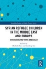 Image for Syrian refugee children in the Middle East and Europe  : integrating the young and exiled