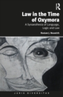 Image for Law in the time of oxymora: a synesthesia of language, logic and law