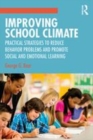 Image for Improving school climate  : practical strategies to reduce behavior problems and promote social and emotional learning