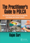 Image for The practitioner&#39;s guide to POLCA: the production control system for high-mix, low-volume and custom products