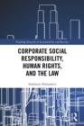 Image for Corporate social responsibility, human rights, and the law