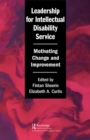Image for Leadership for intellectual disability service: motivating change and improvement