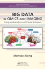 Image for Big data in omics and imaging: integrated analysis and causal inference
