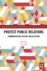 Image for Protest public relations: communicating dissent and activism