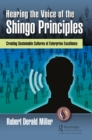 Image for Hearing the voice of the Shingo principles: creating sustainable cultures of enterprise excellence