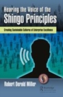 Image for Hearing the voice of the Shingo principles  : creating sustainable cultures of enterprise excellence