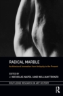 Image for Radical marble: architectural innovation from antiquity to the present