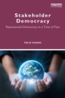 Image for Stakeholder Democracy: Represented Democracy in a Time of Fear