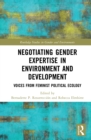 Image for Negotiating Gender Expertise in Environment and Development: Voices from Feminist Political Ecology