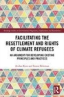 Image for Facilitating the resettlement and rights of climate refugees: an argument for developing existing principles and practices