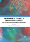 Image for Environmental security in transnational contexts  : what relevance for regional human security regimes?