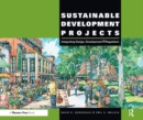 Image for Sustainable development projects: integrated design, development, and regulation
