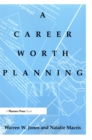 Image for A career worth planning: starting out and moving ahead in the planning profession