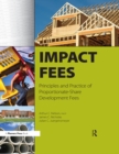 Image for Impact Fees: Principles and Practice of Proportionate-Share Development Fees