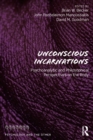 Image for Unconscious incarnations: psychoanalytic and philosophical perspectives on the body